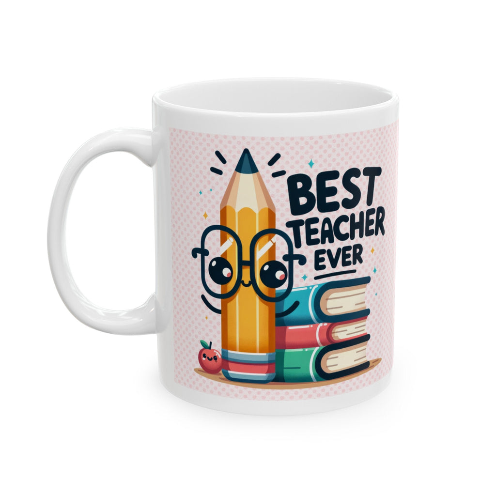 Ceramic Mug, (11oz, 15oz), teacher appreciation, teachers mug