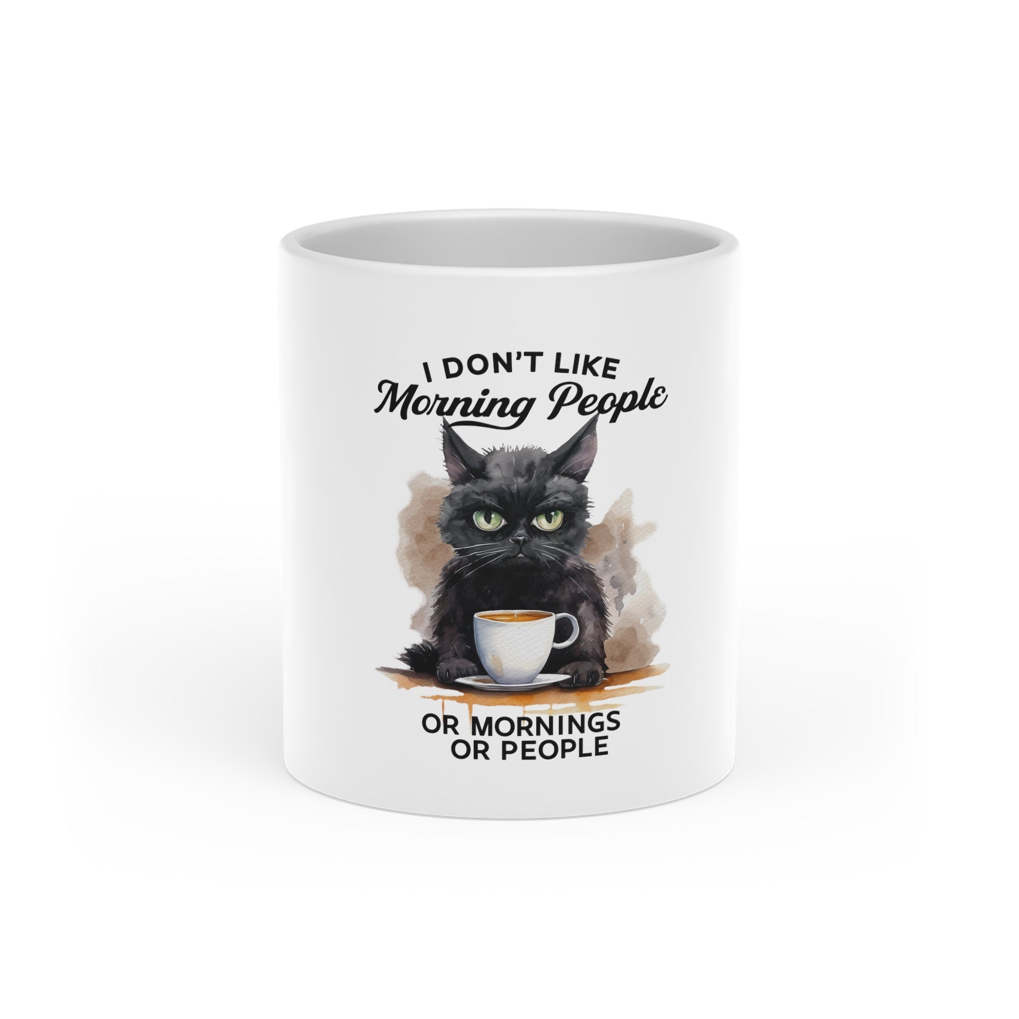 Cat Mug: I Don't Like Morning People - 11oz Ceramic Mug