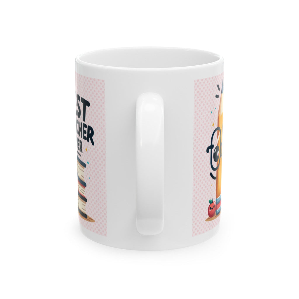 Ceramic Mug, (11oz, 15oz), teacher appreciation, teachers mug
